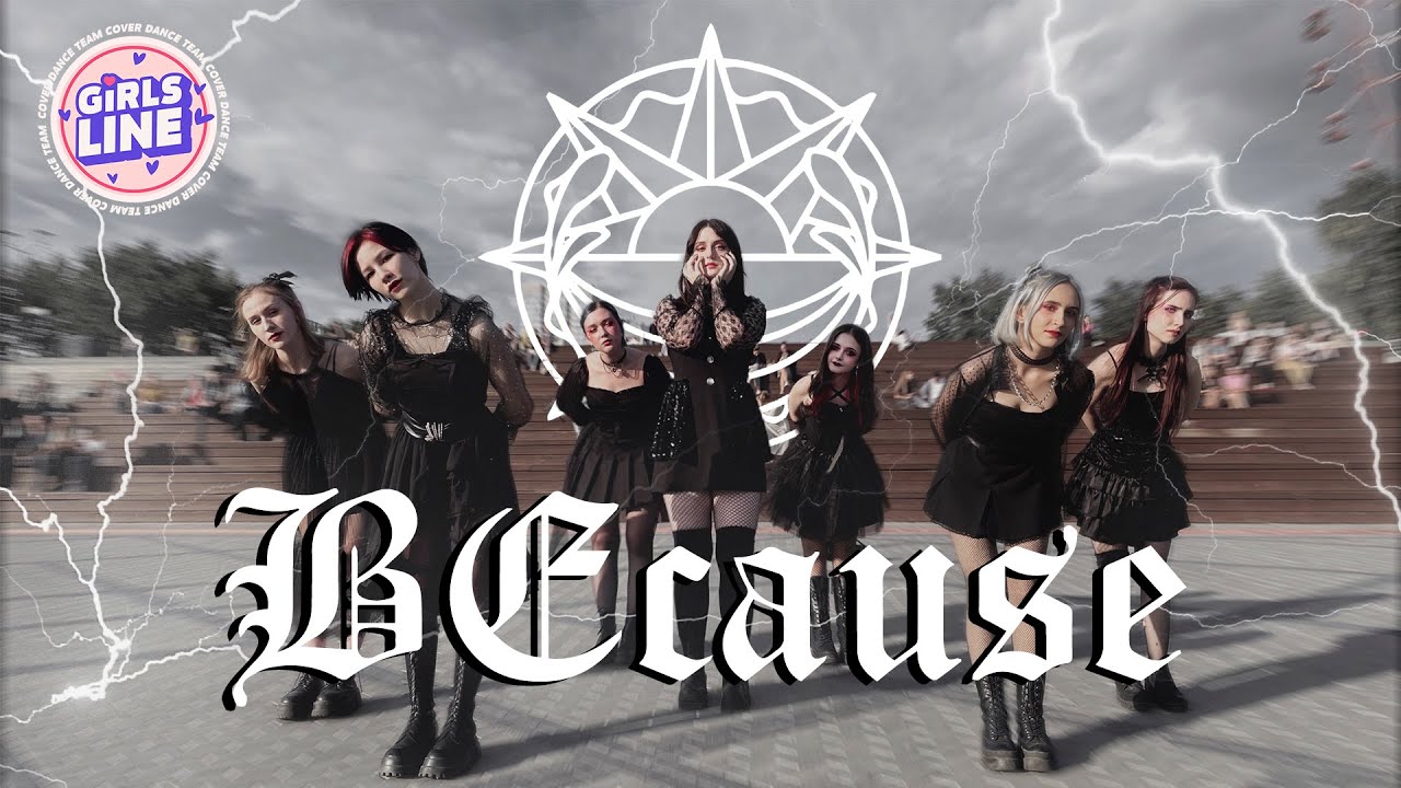 [K-POP IN PUBLIC | ONE TAKE] [Kpop_Cheonan] Dreamcatcher(드림캐쳐) - 'BEcause' DANCE COVER BY GIRLS LINE