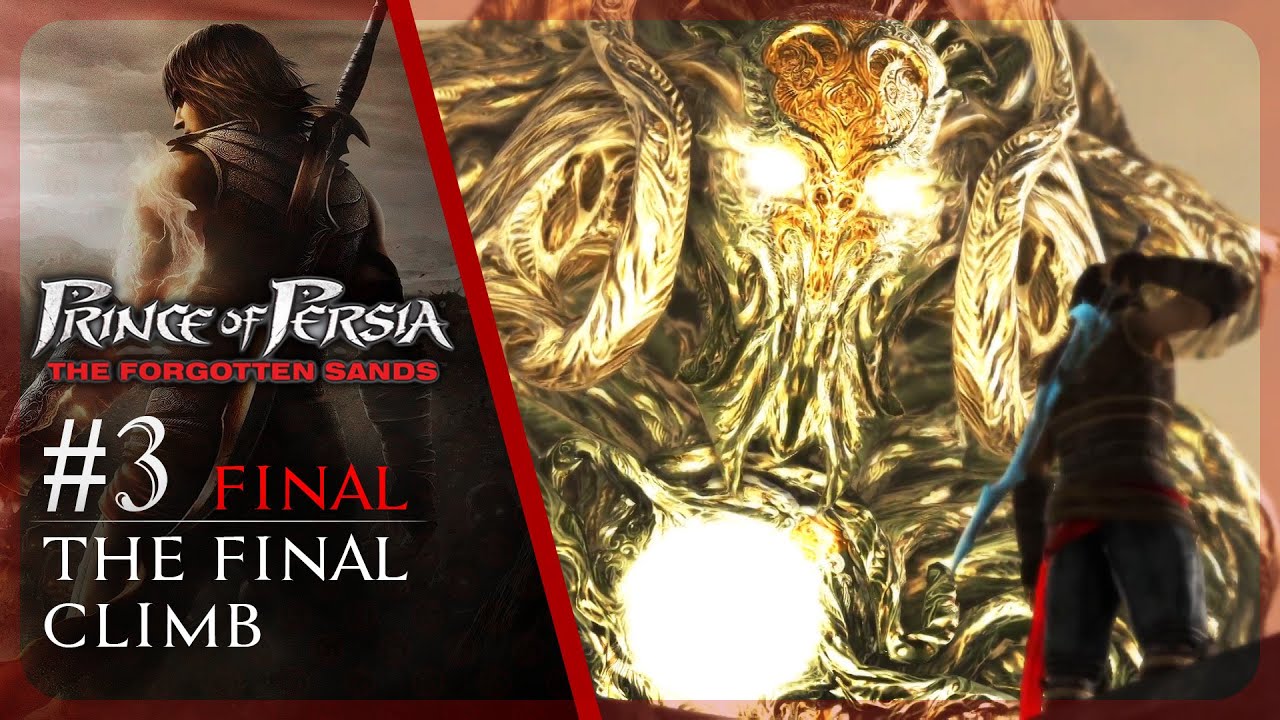 LET'S PLAY Prince of Persia The Forgotten Sands Part 3 FINAL - The Final Climb