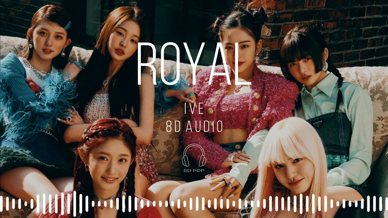 IVE (아이브) - ROYAL [8D AUDIO] 🎧USE HEADPHONES🎧