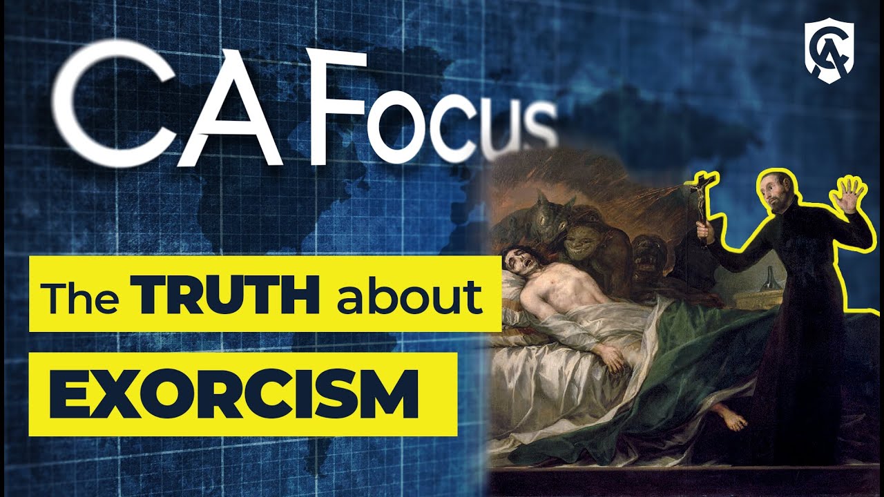 Catholic Answers Focus: The Truth About Exorcism