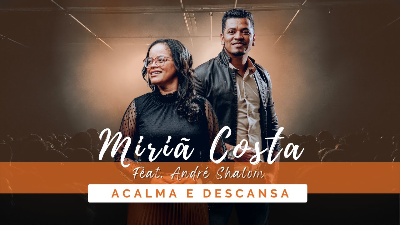 ACALMA E DESCANSA | CLIPE OFICIAL - Miri&atilde; Costa feat. Andr&eacute; Shalom