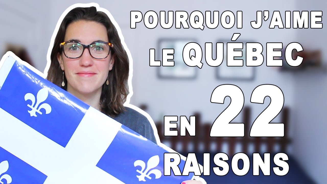 22 RAISONS QUI FONT QUE J'AIME MA VIE AU QUÉBEC | CAM c'est elle