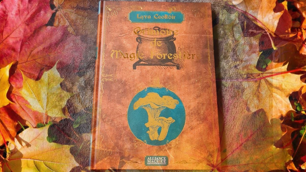 Grimoire de magie forestière de Lyra Ceoltoir aux Éditions Alliance magique 🌲🍁🌰🍄