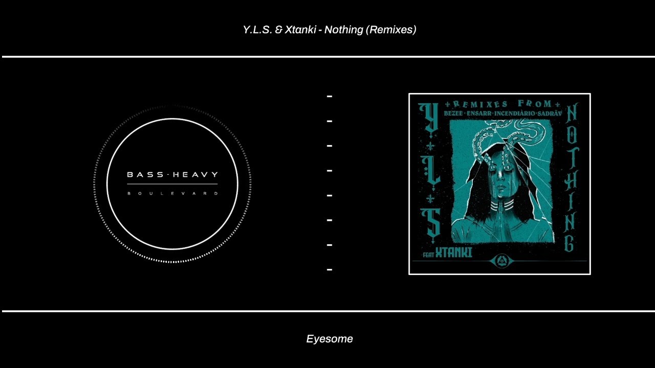 Y.L.S. & Xtanki - Nothing (Sadräv Remix) (EYED011)