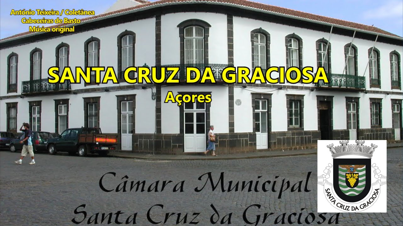 786 SANTA CRUZ DA GRACIOSA 4K-Música ORIGINAL–compositor António Teixeira/Cabeceiras Basto Coletânea