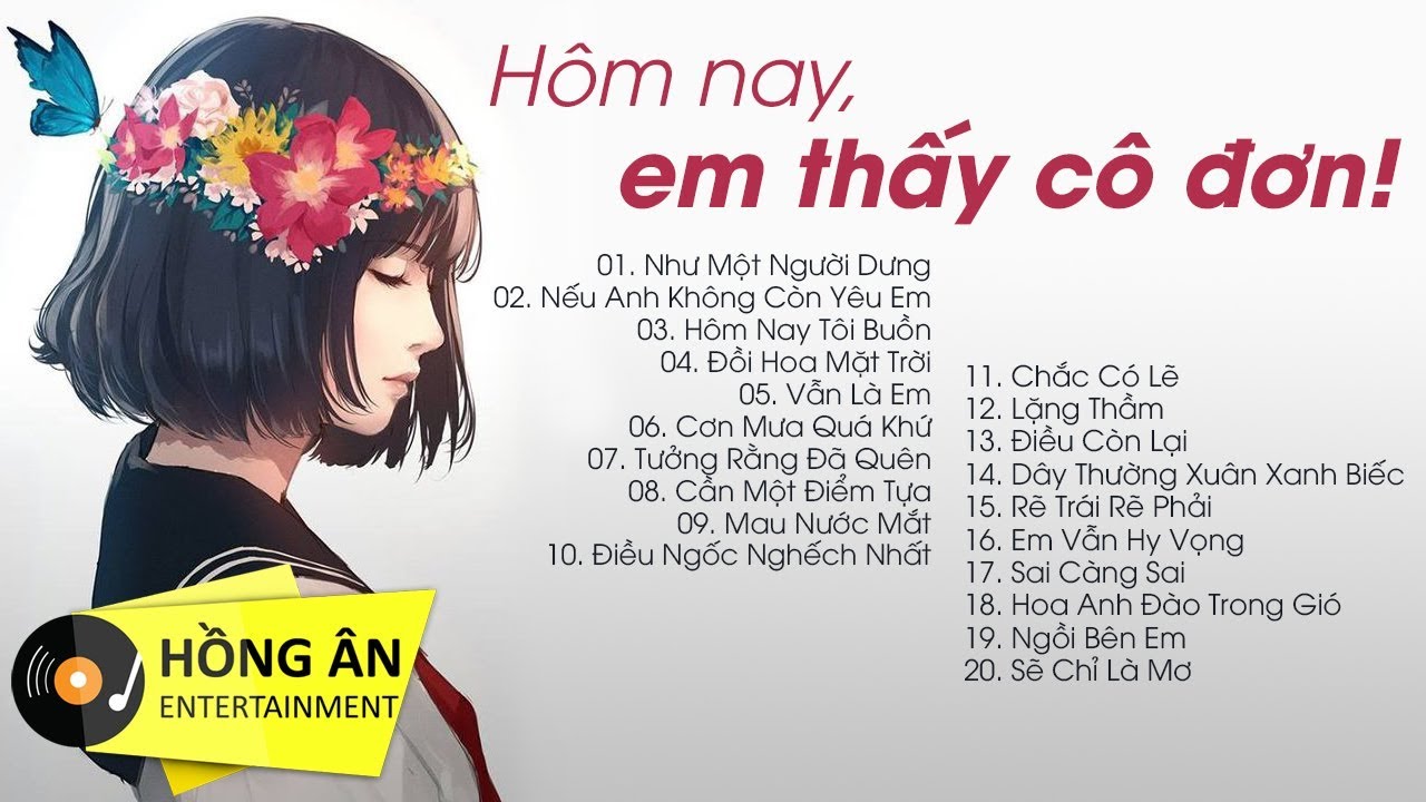 Nghe Mà Muốn Khóc 2019 - 20 Bài Hát Sáng Tác Dành Cho Con Gái Thất Tình
