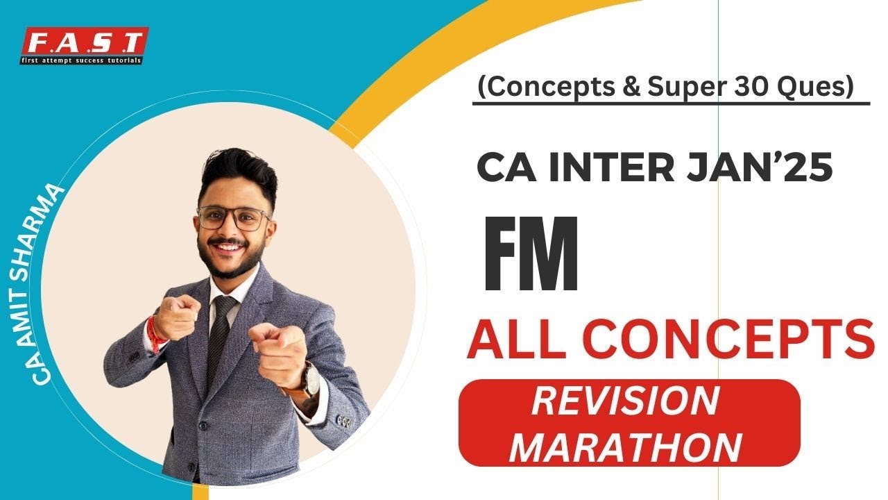 CA INTER FM ALL CONCEPTS MARATHON I ALL CONCEPTS IN 5 HOURS I JAN'25I CA AMIT SHARMA (AIR 30)