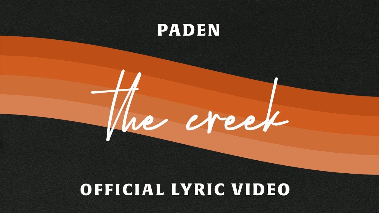 Paden - The Creek (Official Lyric Video)