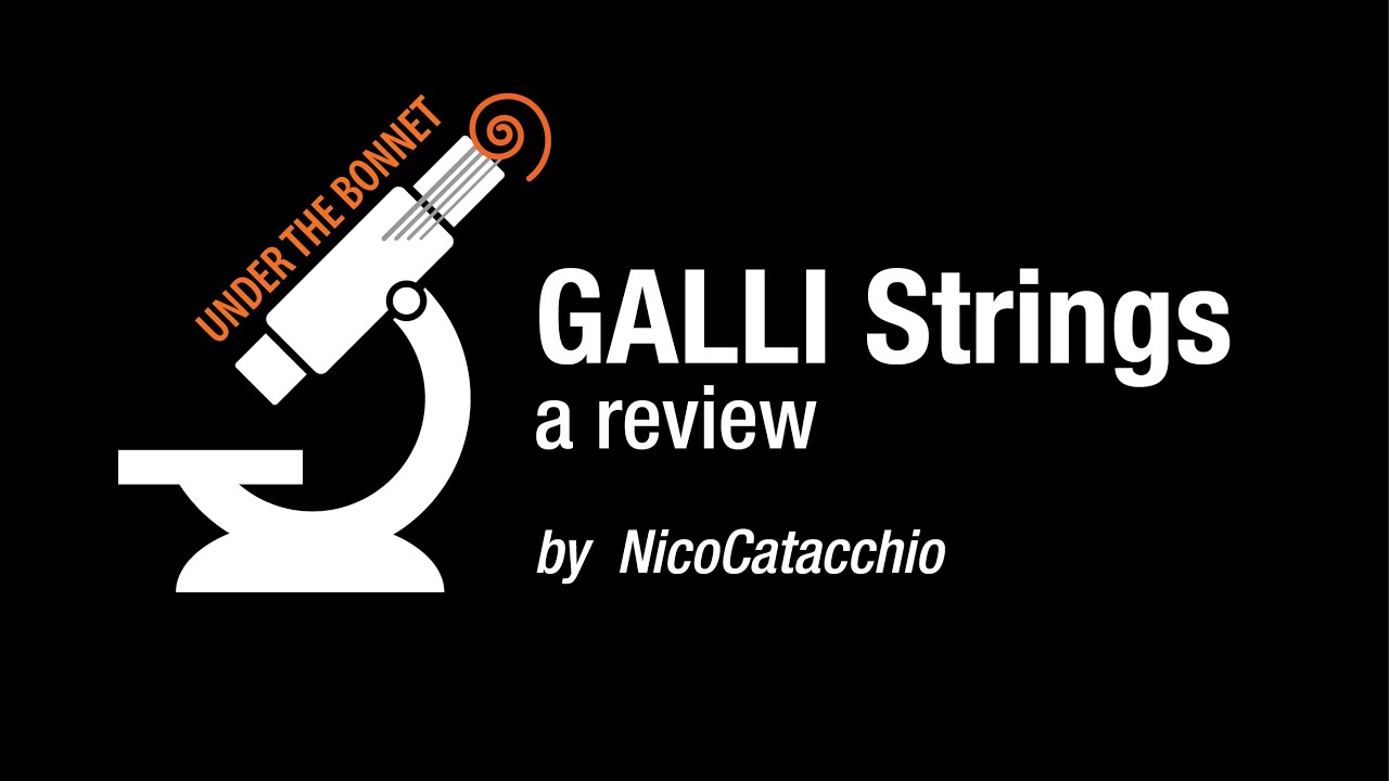 Galli Strings - a review (Under the Bonnet #8)