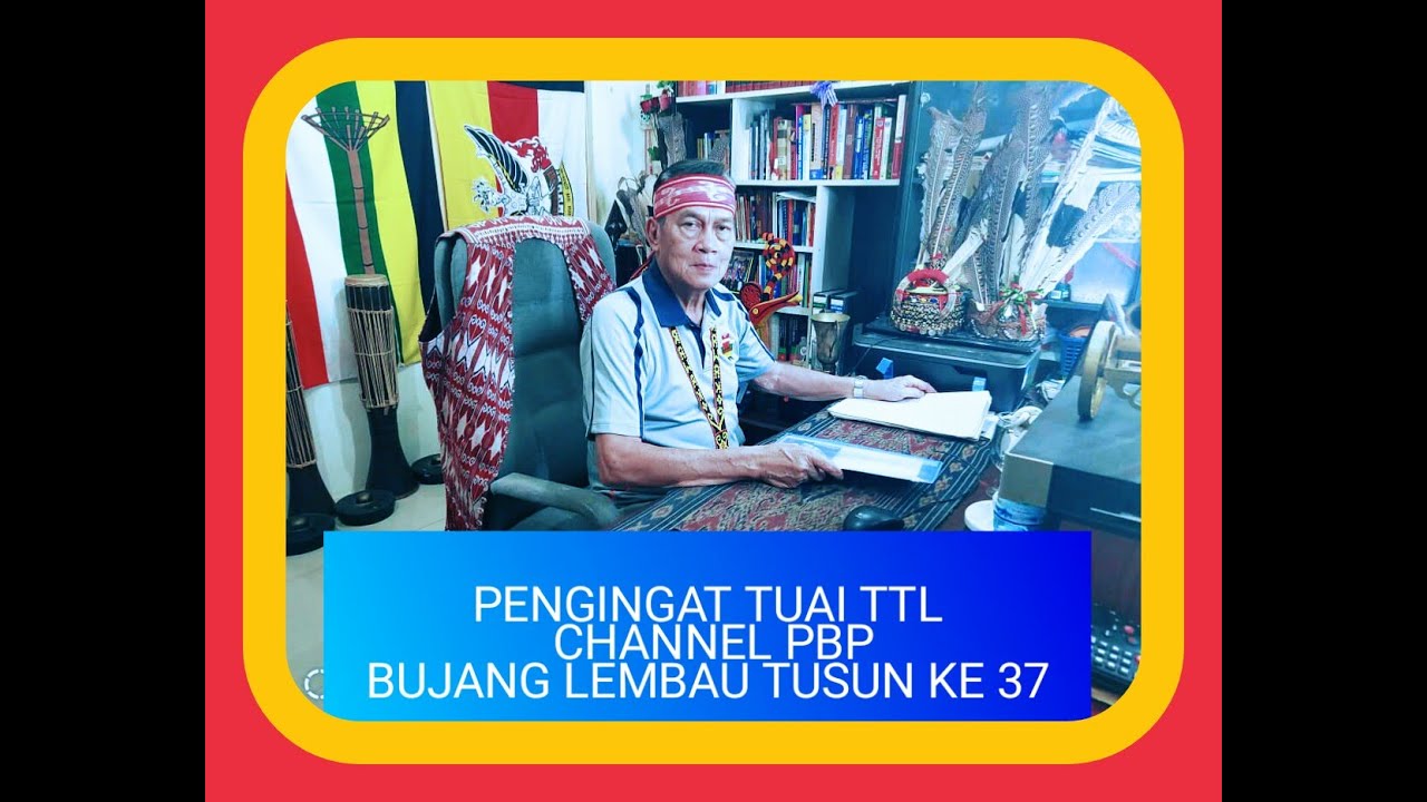 PENGINGAT TUAI TUSUN KE 37.CHERITA BUJANG LEMBAU