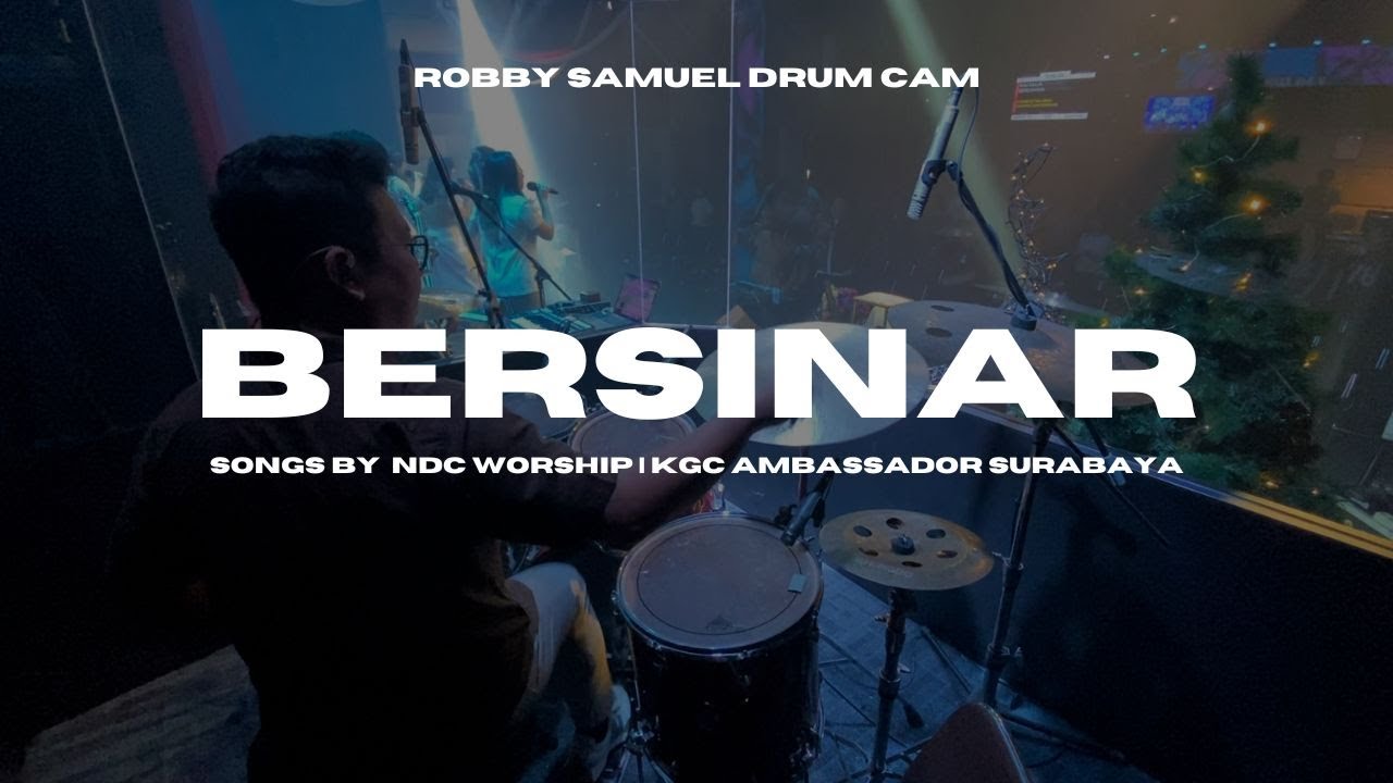 Bersinar - NDC Worship | Robby Samuel Drum Cam