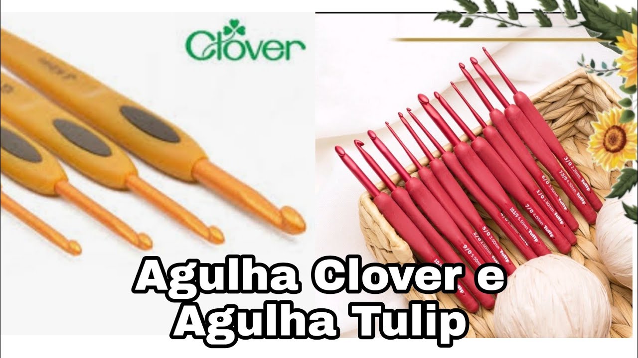 📌🌻Comparação de Agulhas Clover e Agulha Tulip suas Qualidades e onde Comprar Mais Barato 📢💣💰💰💰😱