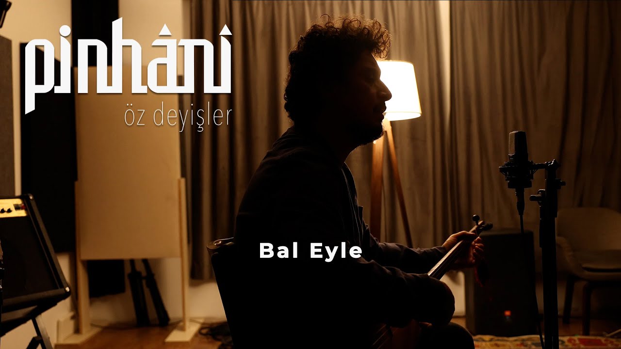 Pinhâni - Bal Eyle