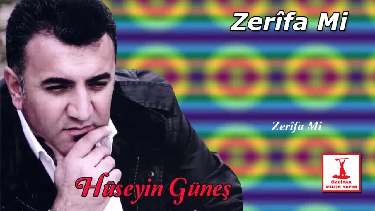 Hüseyin Güneş - Zerîfa Mi