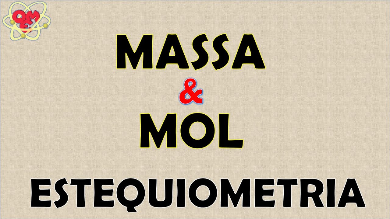 CÁLCULO ESTEQUIOMÉTRICO: relação de MASSA e MOL