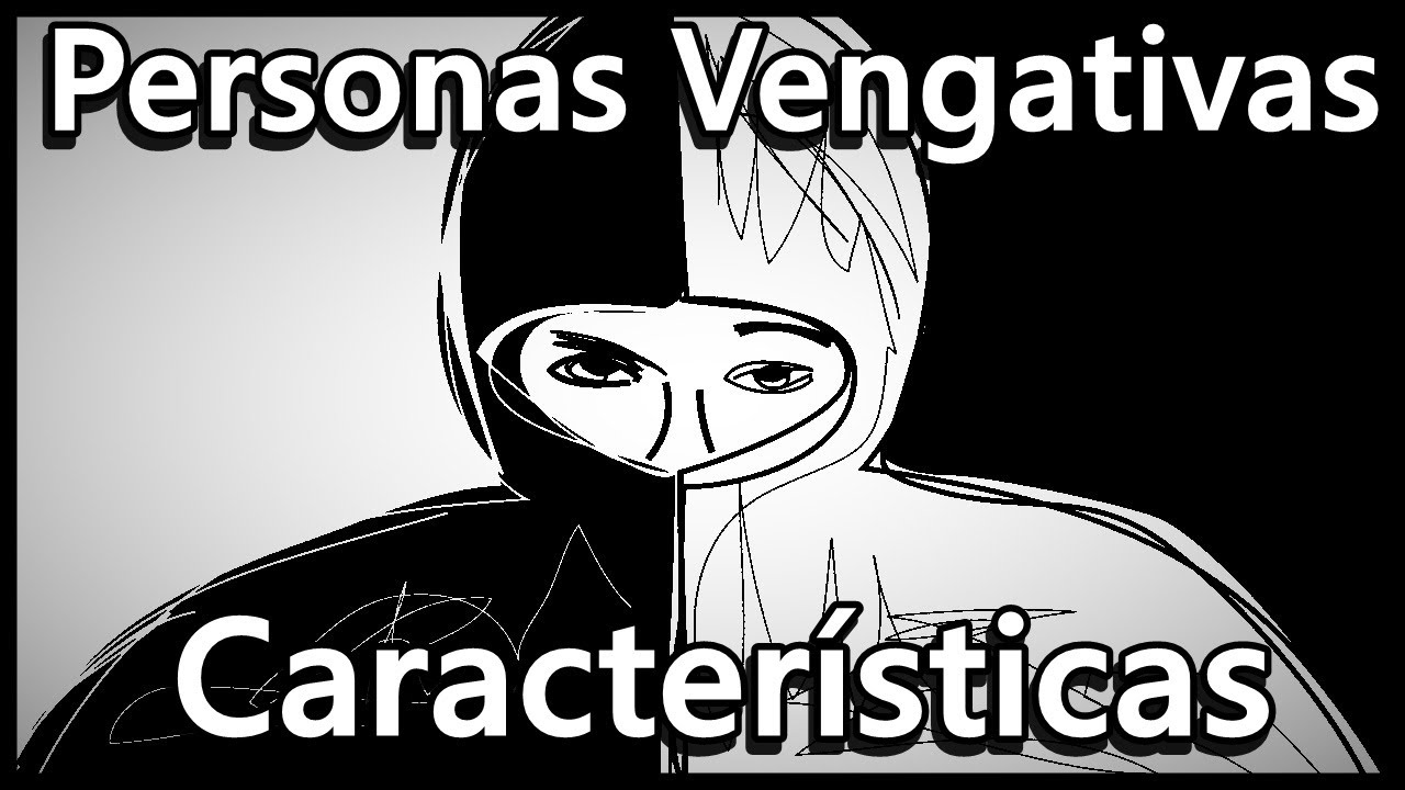 Personas Vengativas Características