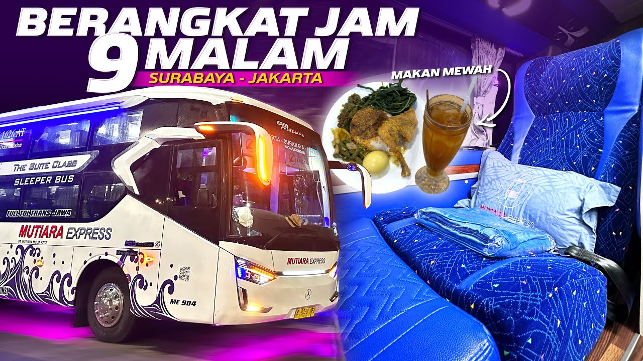 SLEEPER BUS BERANGKAT PALING MALAM, ANDALAN KAUM REBAHAN😆‼️Trip Surabaya-Jakarta Mutiara Express