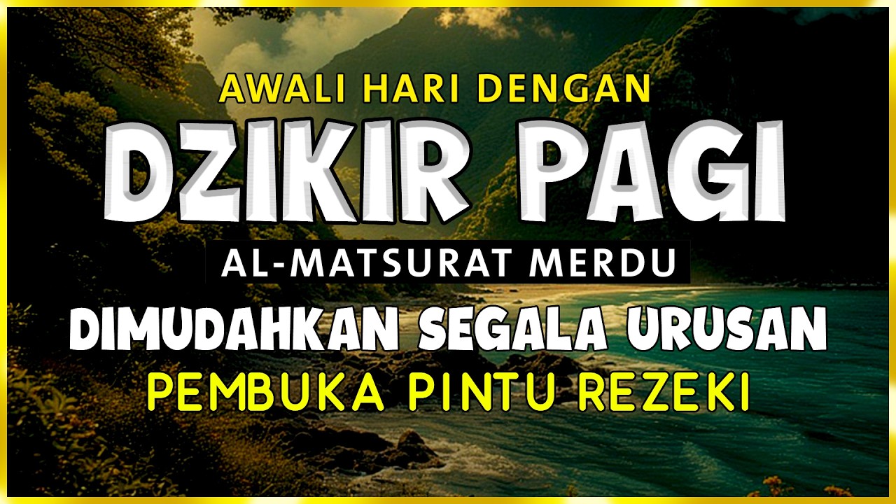 DZIKIR PAGI SESUAI SUNNAH RASUL | ZIKIR PEMBUKA PINTU REZEKI | Dzikir Mustajab Pagi