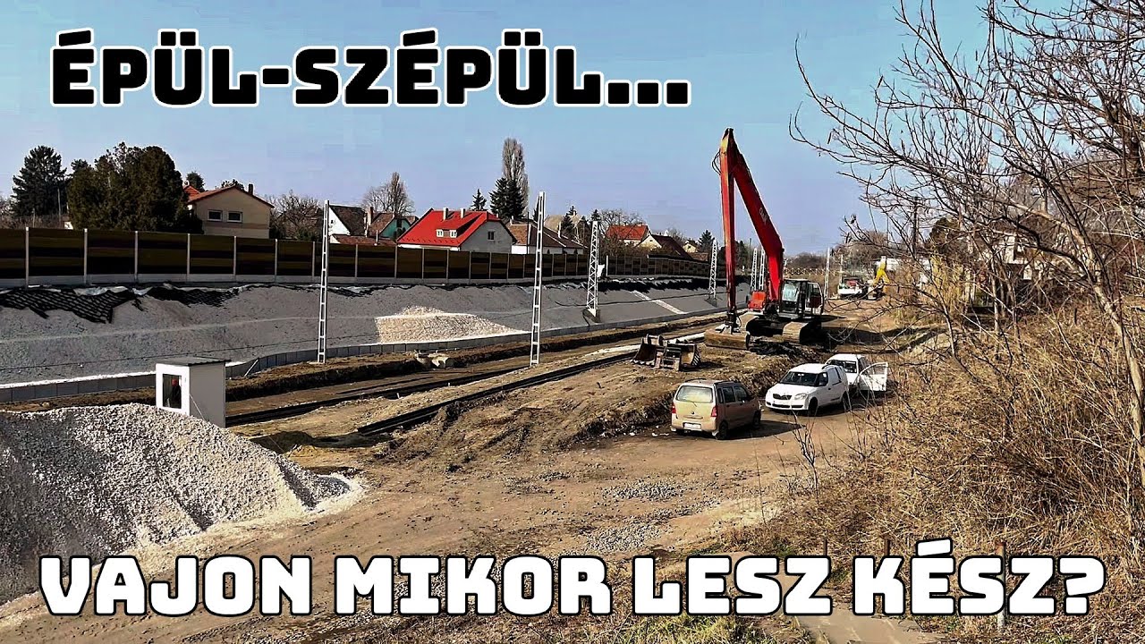 SOROKSÁRI HELYZET * 🏗️👷🚧 * A Budapest-Belgrád vonal építkezéséről jelentkezem * Röpke körbetekintő