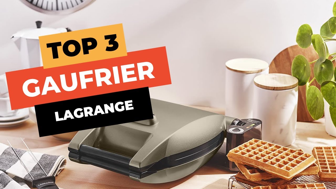 🔥 TOP 3 : Meilleur Gaufrier Lagrange 2023