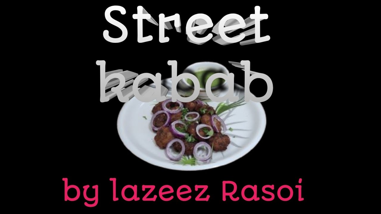 How to make street type kabab|| Homemade recipes|| by lazeez rasoi