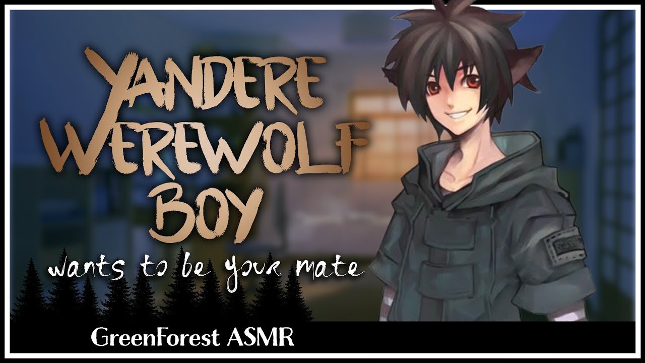 Yandere Wolf Boy Wants To Be Your Mate!