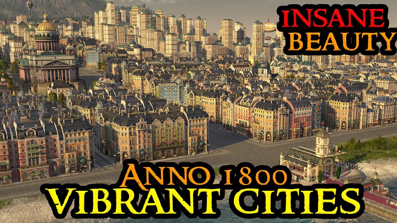 Anno 1800 VIBRANT CITIES Pack is INSANE! - The Most Beautiful City Builder || Overhaul Visuals