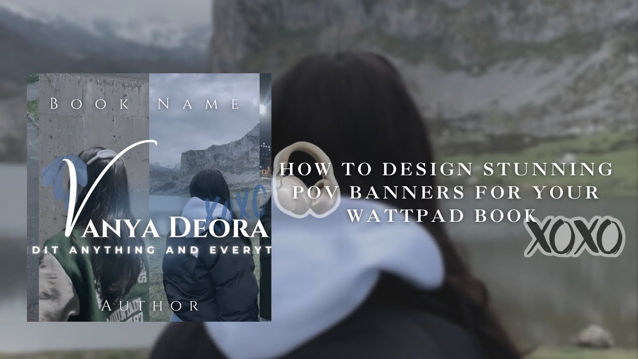 How to Design Stunning POV Banners for Your Wattpad Book | Step-by-Step Guide