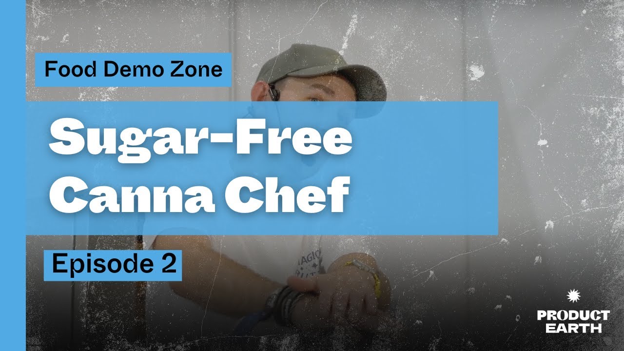 FOOD DEMO ZONE: Sugarfree Canna Chef Episode 2 | Product Earth 2023