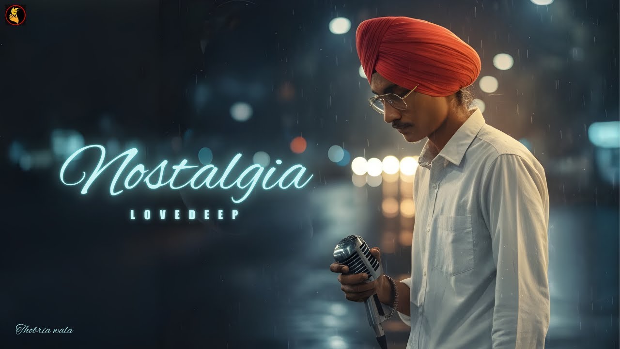Nostalgia  Lovedeep Singh  New Punjabi Song 2025
