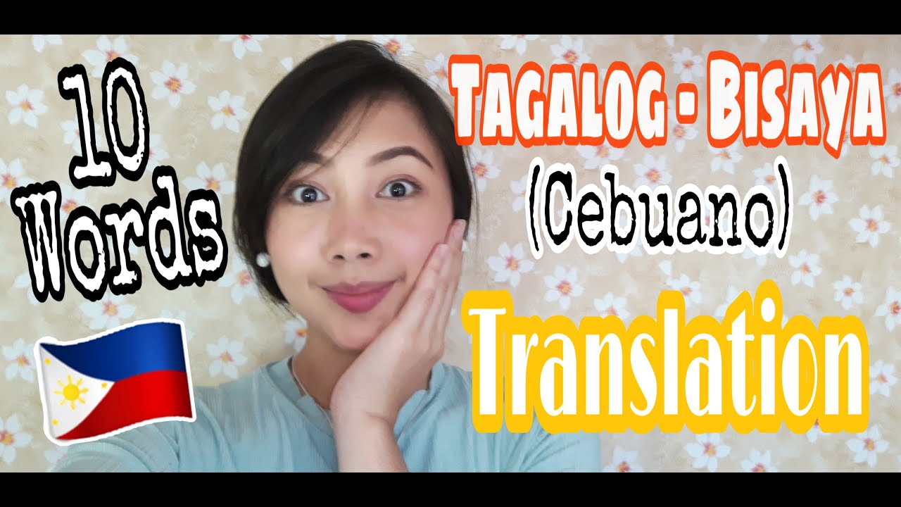 10 WORDS Tagalog vs Bisaya Translation