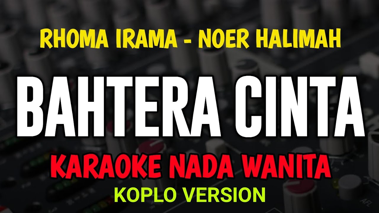 BAHTERA CINTA - Karaoke New Version (NADA WANITA)