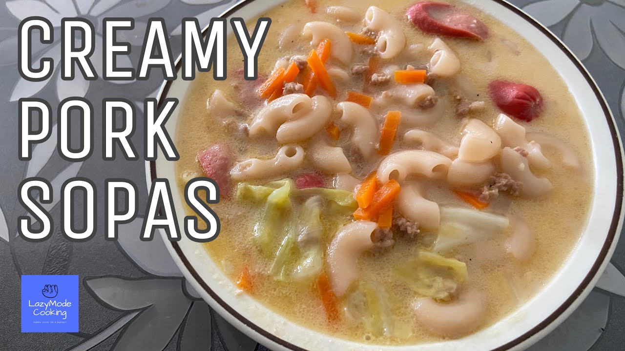 Creamy Pork Sopas Recipe (Perfect for Rainy Day!) | Lazy Mode Cooking