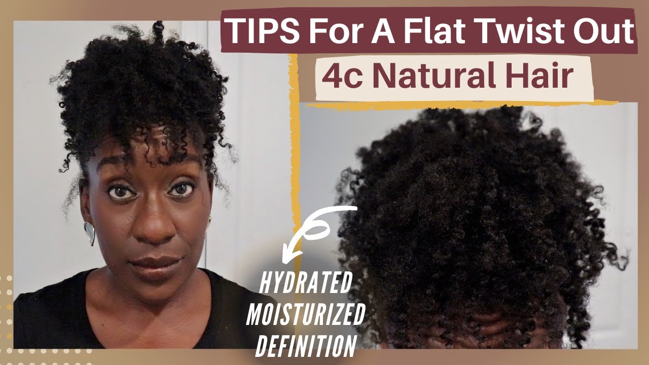 Styling 4c Hair | Tips To A FLAT TWIST OUT That LAST | Hydrated, Moisturized, & Defined