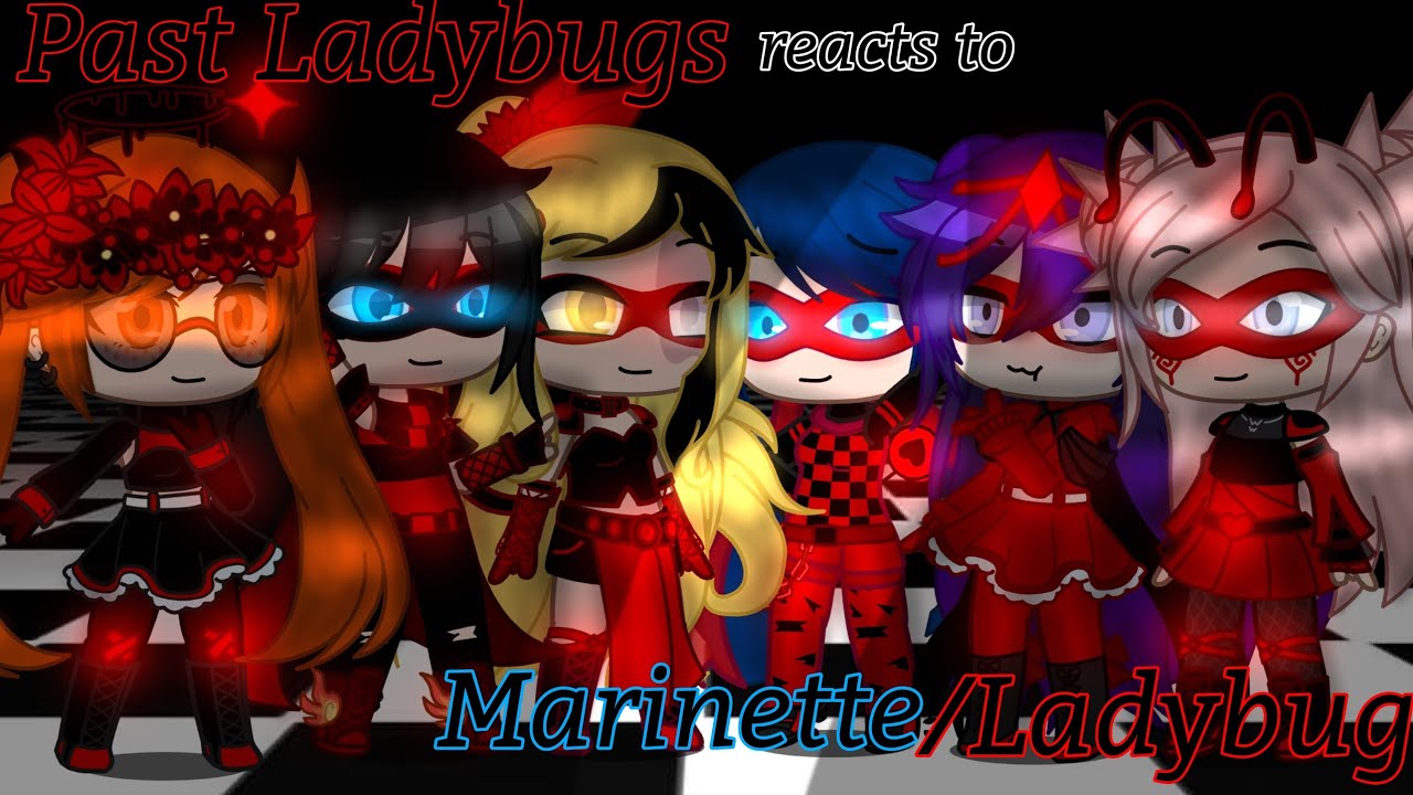 Past Ladybugs reacts to Marinette/Ladybug MLB //Gacha Club//Sparkle_Aftøn