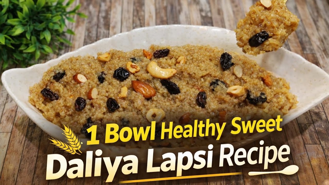 Healthy Sweet Daliya Lapsi Recipe | Easy Broken Wheat Dessert