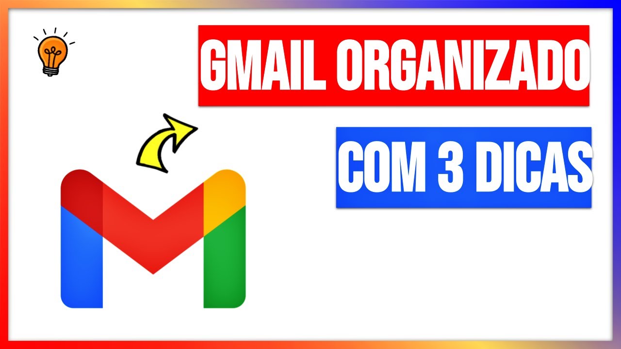 GMAIL: TOP 03 DICAS para ORGANIZAR automaticamente seu E-MAIL