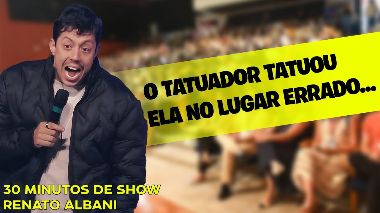 RENATO ALBANI  -  O TATUADOR TATUOU ELA NO LUGAR ERRADO...