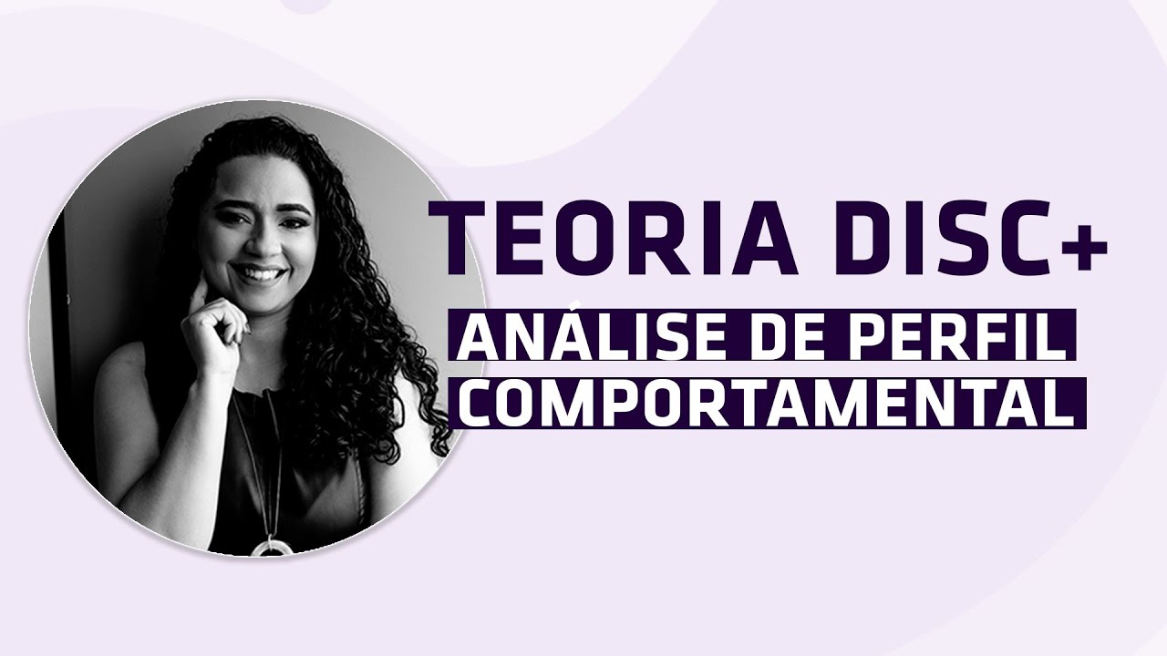 Teoria DISC e análise de perfil comportamental: o que são?