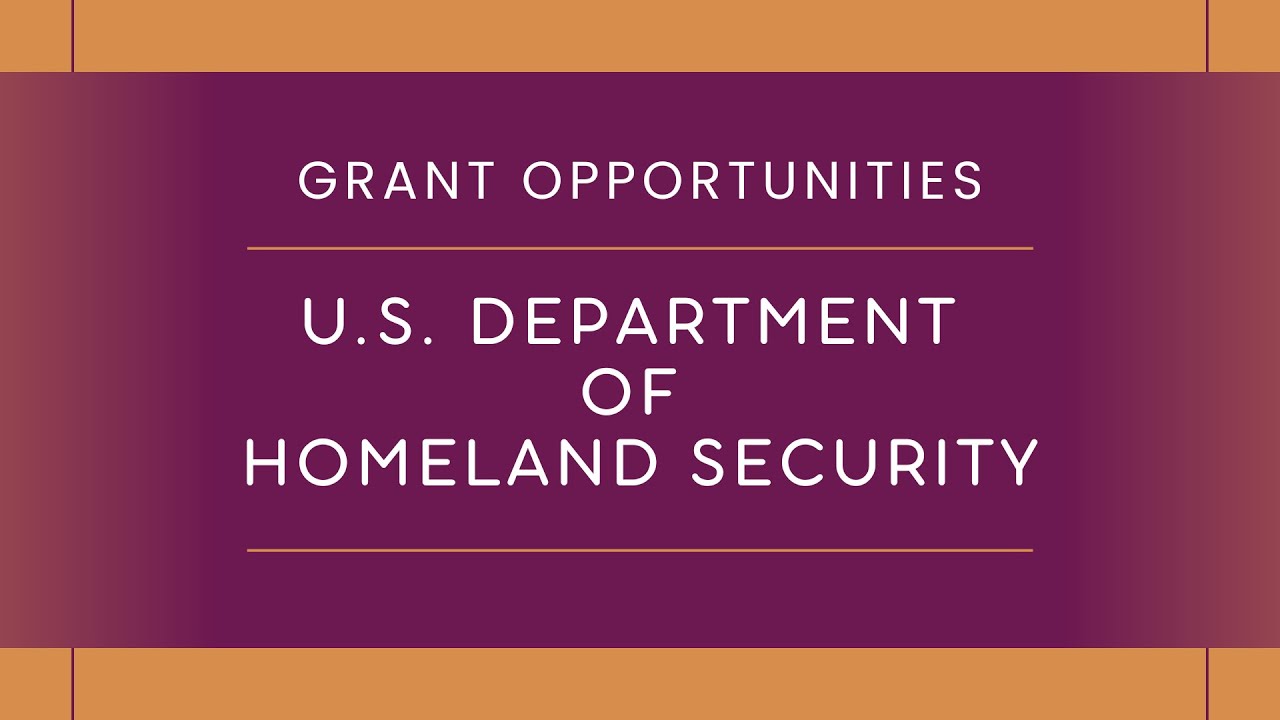 U.S. Department of Homeland Security: Grant Opportunities Webinar