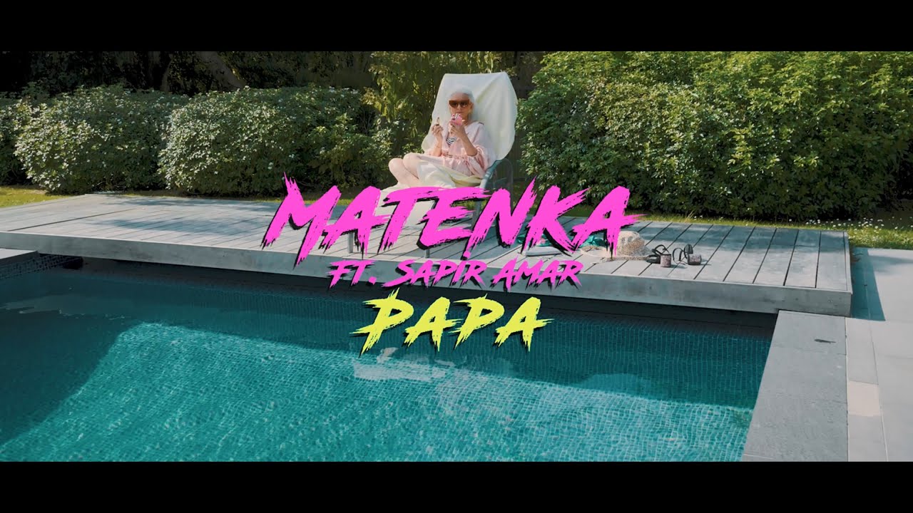 Matenka - Papa (ft. Sapir Amar)