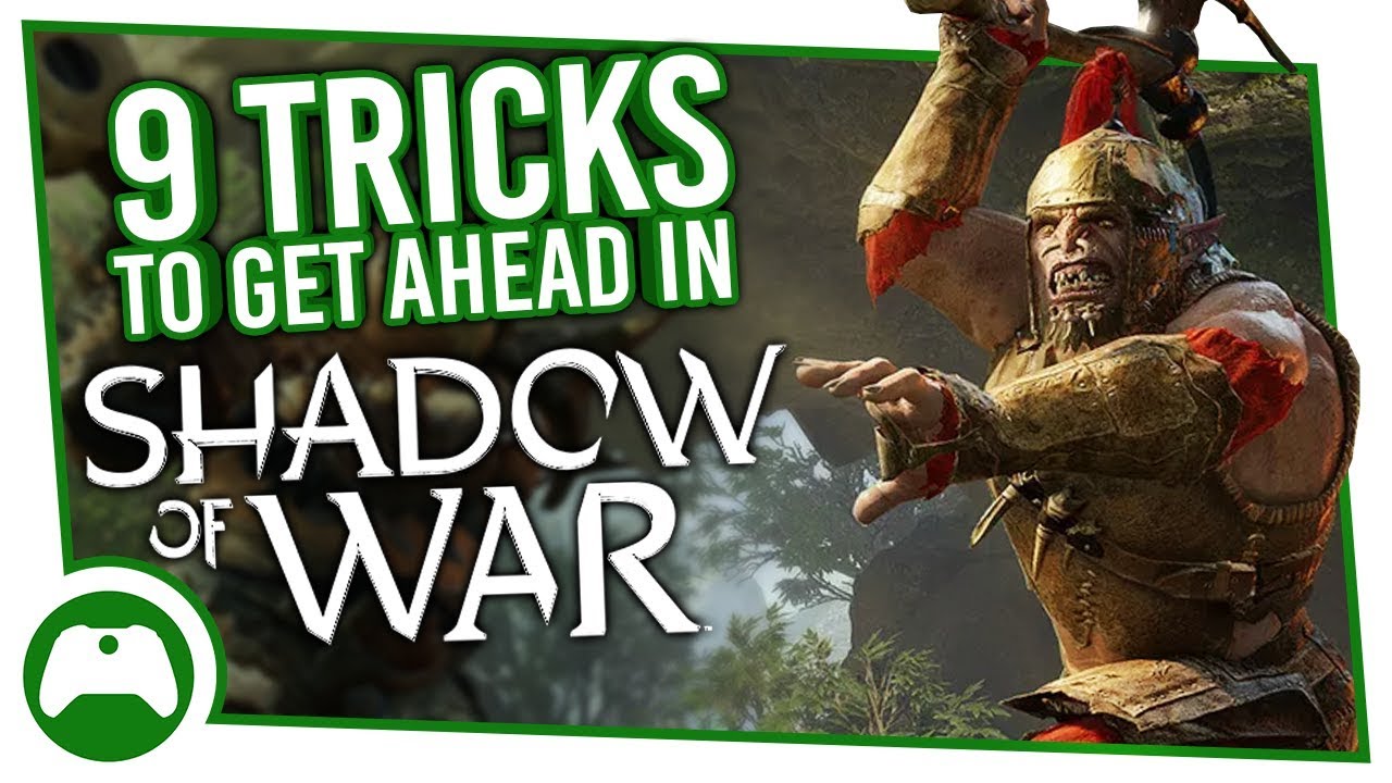 9 Killer Tips And Tricks To Get Ahead In Middle-earth: Shadow Of War