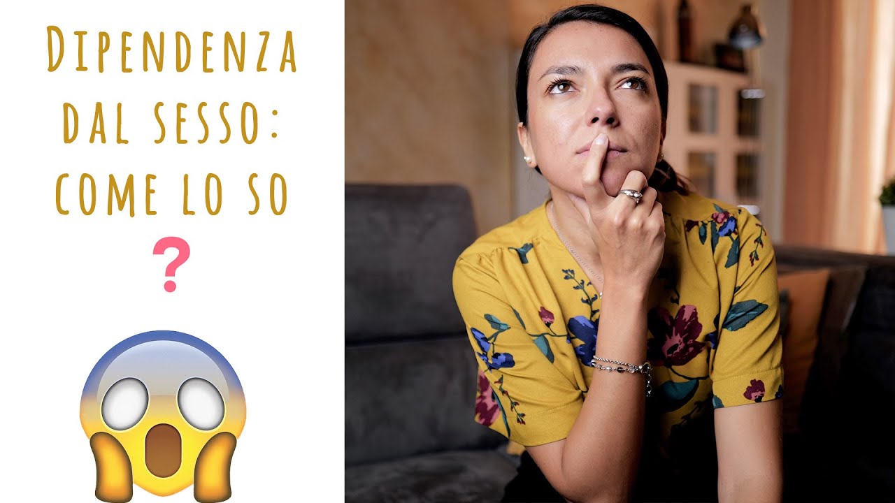 Dipendenza dal sesso: come lo so?