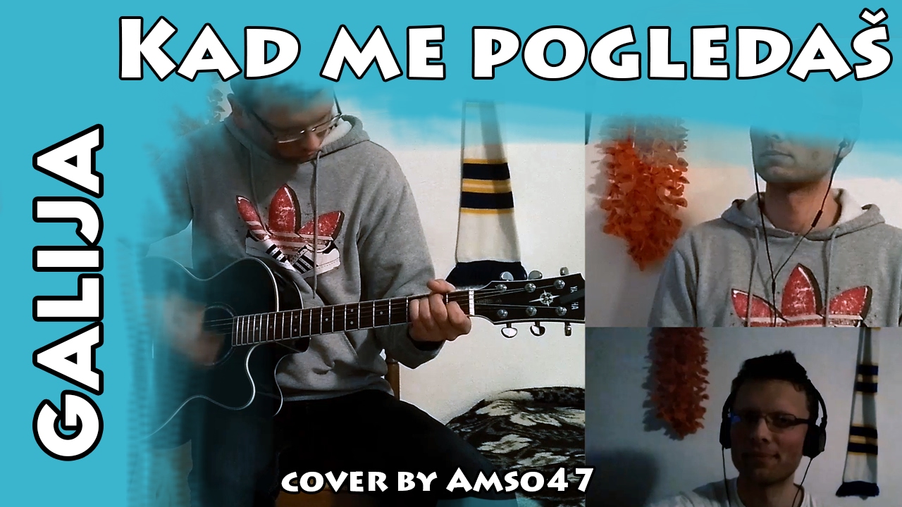 Galija - Kad me pogledaš (cover by Amso47)