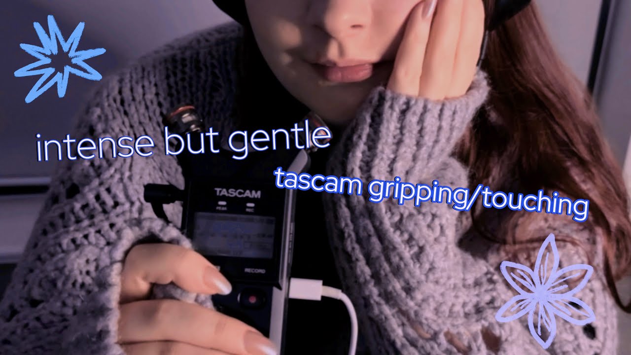 Tascam Gripping, Touching, Rubbing & Rambly Cupped Whispers 🎀 