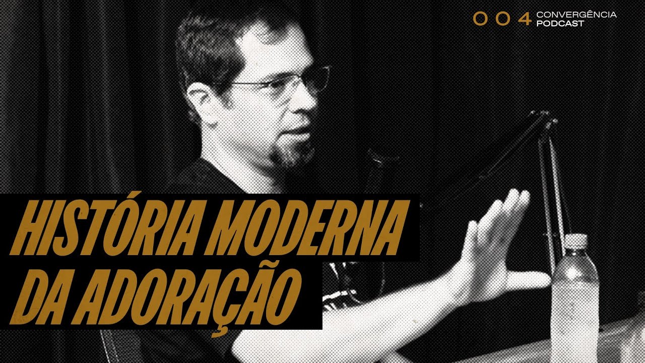 O QUE NOVA GERAÇÃO WORSHIP NÃO SABE SOBRE ADORAÇÃO | CONVERGÊNCIA PODCAST - EP 004