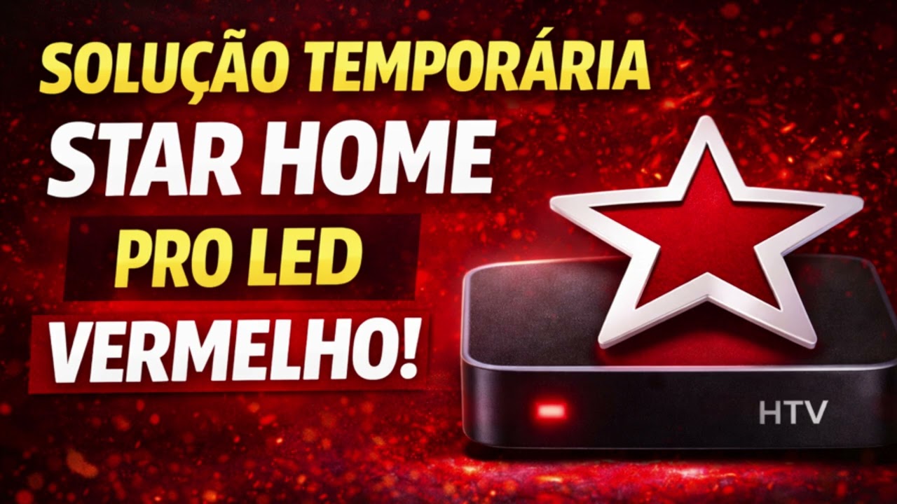 A STAR HOME RESOLVEU TODOS OS APARELHOS COM LED VERMELHO!!!