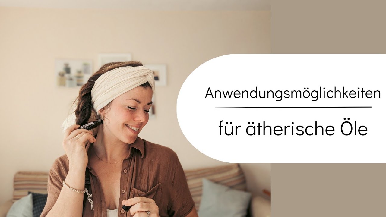 Anwendungsmöglichkeiten für ätherische Öle