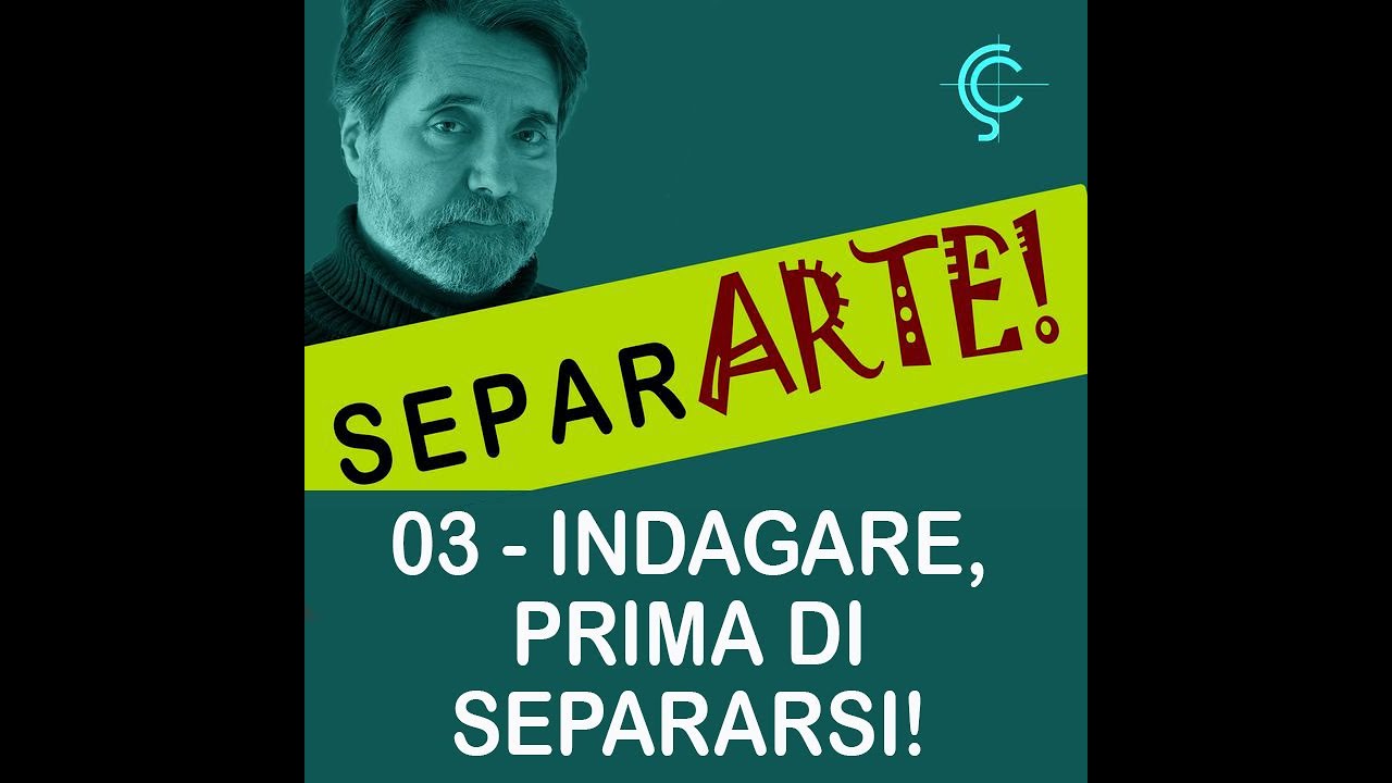 SA03 - Indagare, prima di separarsi!