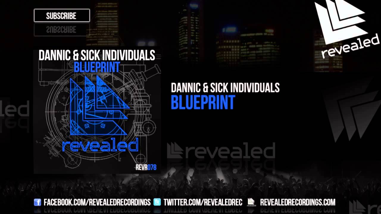 Dannic & Sick Individuals - Blueprint [OUT NOW!]
